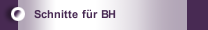 Schnitte für BH