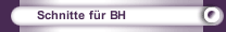 Schnitte für BH